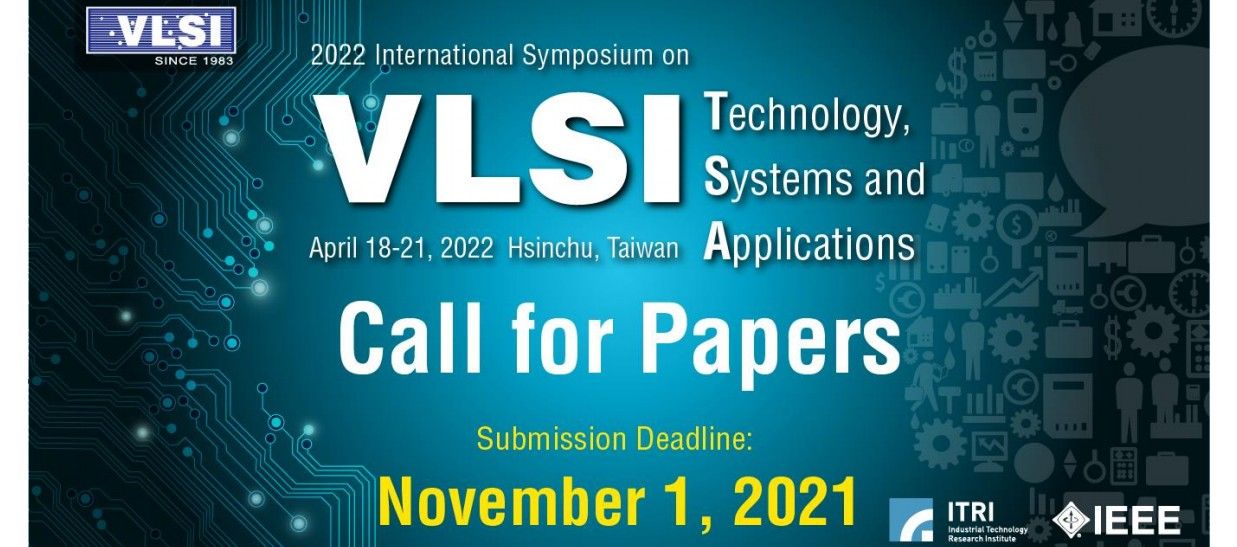 Call for Papers2022 International Symposium on VLSI Technology, s and